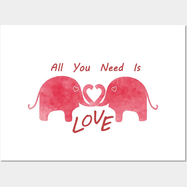 ALL You Need Is Love Happy Valentines Day Wall Art by SartorisArt1